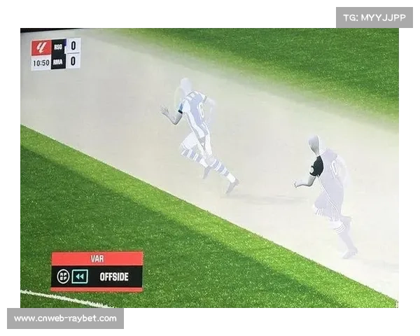 西甲VAR技术升级，引入多角度合成影像辅助判罚